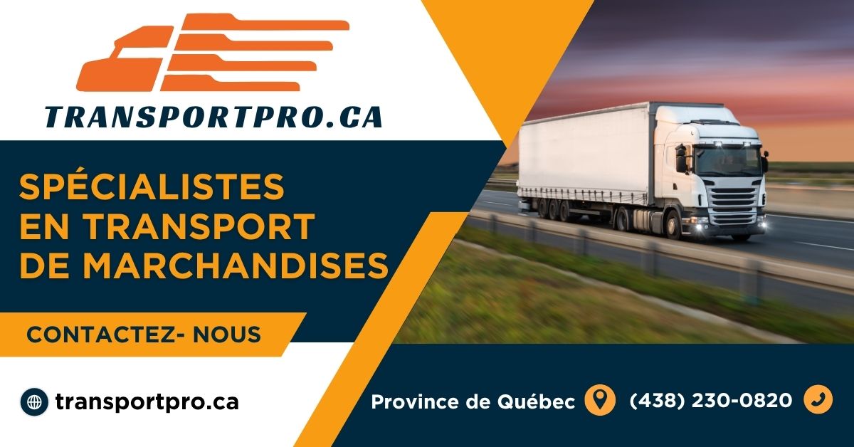 Experts et spécialistes en transport de marchandise à Trois-Rivières